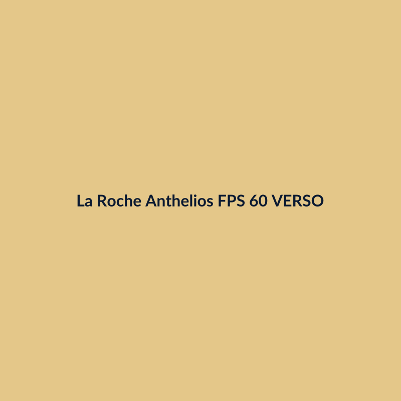 La Roche Anthelios FPS 60 50ml VERSO