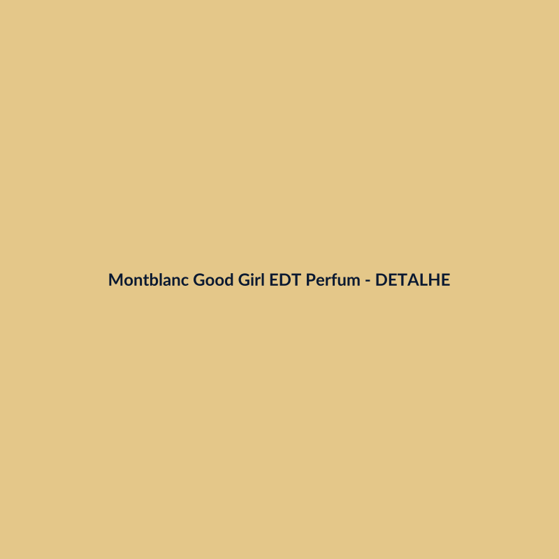 Montblanc Good Girl EDT Perfume Importado 100g - imagem 3