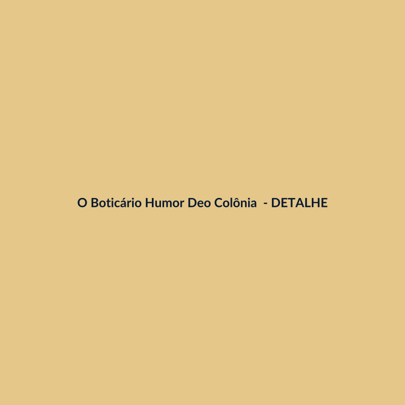 O Boticário Humor Deo Colônia Nacional 200ml - imagem 3