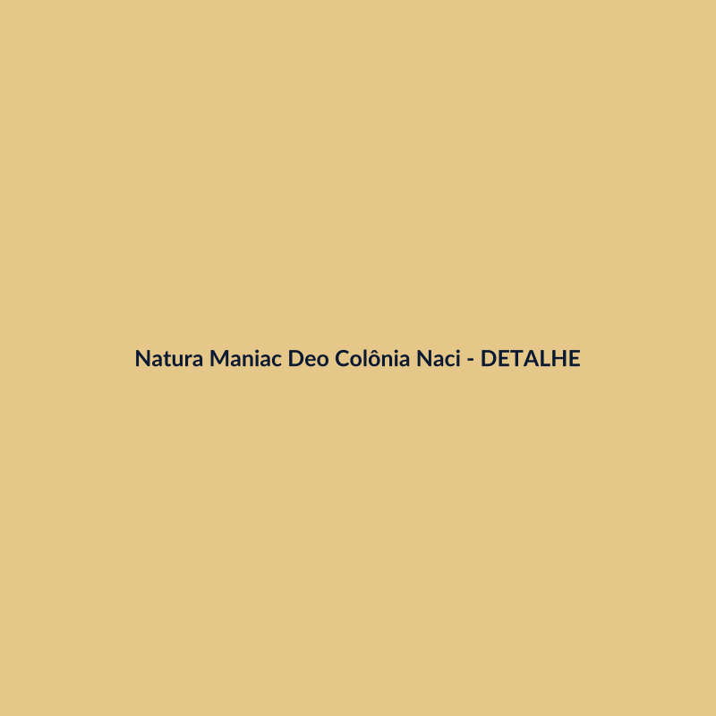 Natura Maniac Deo Colônia Nacional 100ml - imagem 3