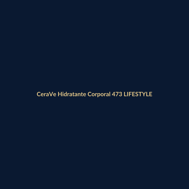 CeraVe Hidratante Corporal 473ml LIFESTYLE