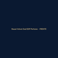 Rasasi Velvet Oud EDP Perfume Árabe 150ml - imagem 1