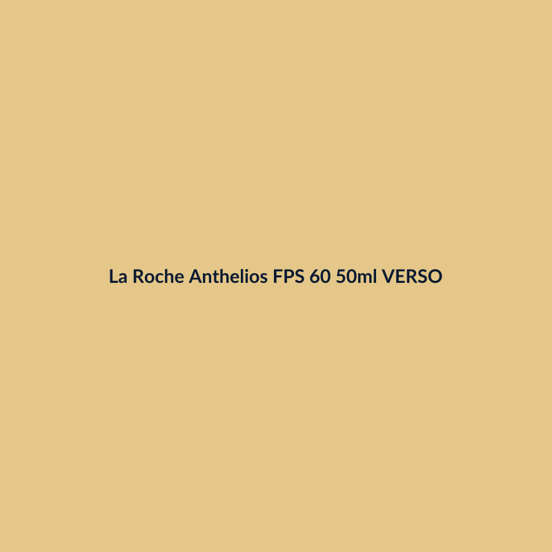 La Roche Anthelios FPS 60 50ml VERSO