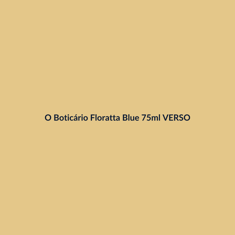 O Boticário Floratta Blue 75ml VERSO