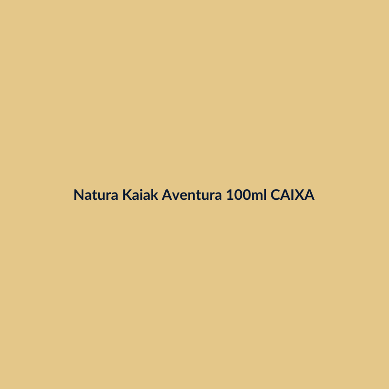 Natura Kaiak Aventura 100ml CAIXA