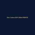 Dior J'adore EDP 100ml FRENTE
