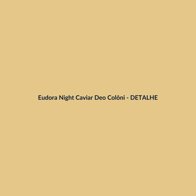 Eudora Night Caviar Deo Colônia Nacional 100g - imagem 3