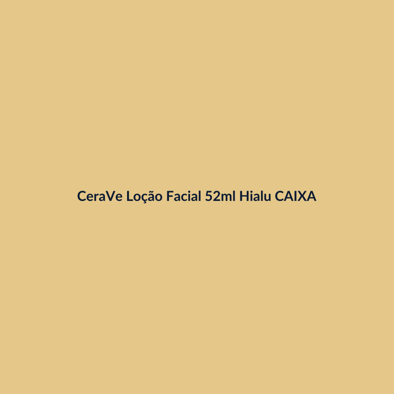 CeraVe Loção Facial 52ml Hialurônico CAIXA