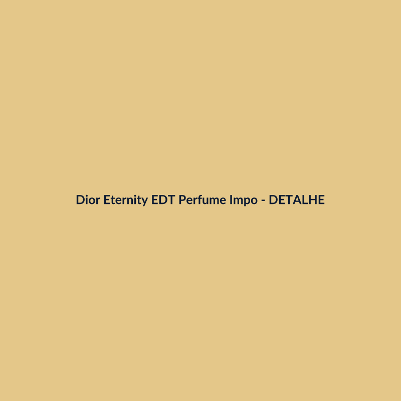 Dior Eternity EDT Perfume Importado 100g - imagem 3