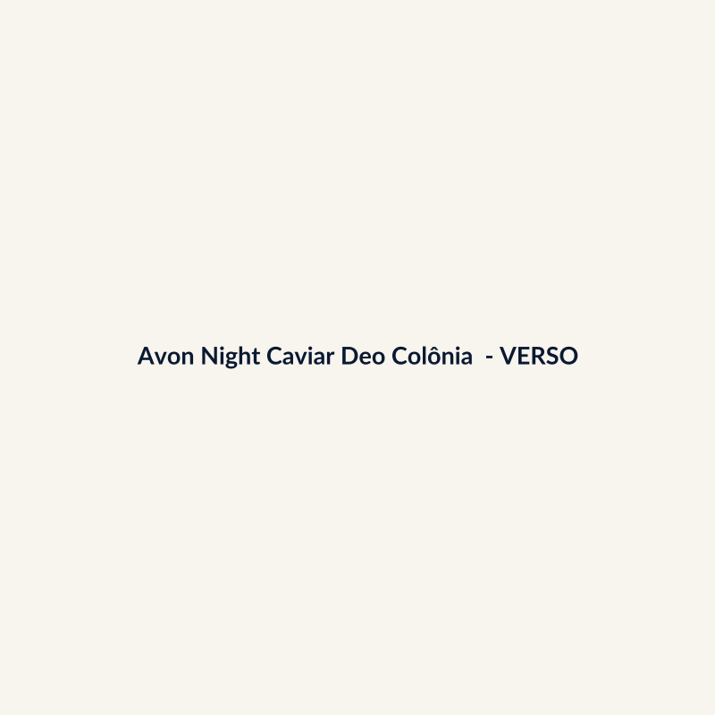 Avon Night Caviar Deo Colônia Nacional 90ml - imagem 2