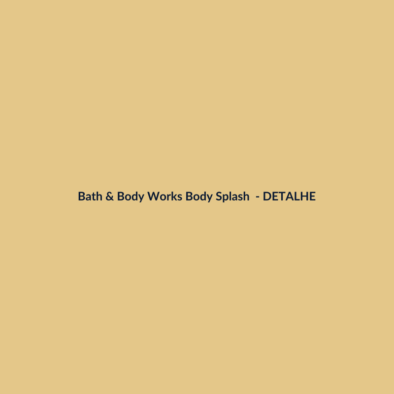 Bath & Body Works Body Splash Body Splash Hidratante 90ml - imagem 3
