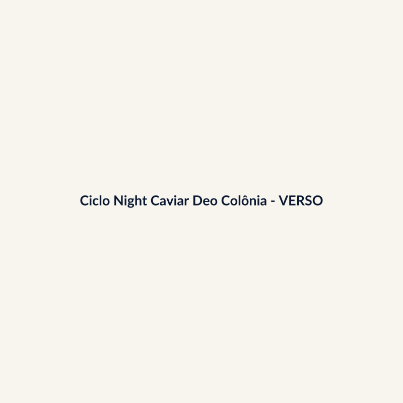 Ciclo Night Caviar Deo Colônia Nacional 100g - imagem 2