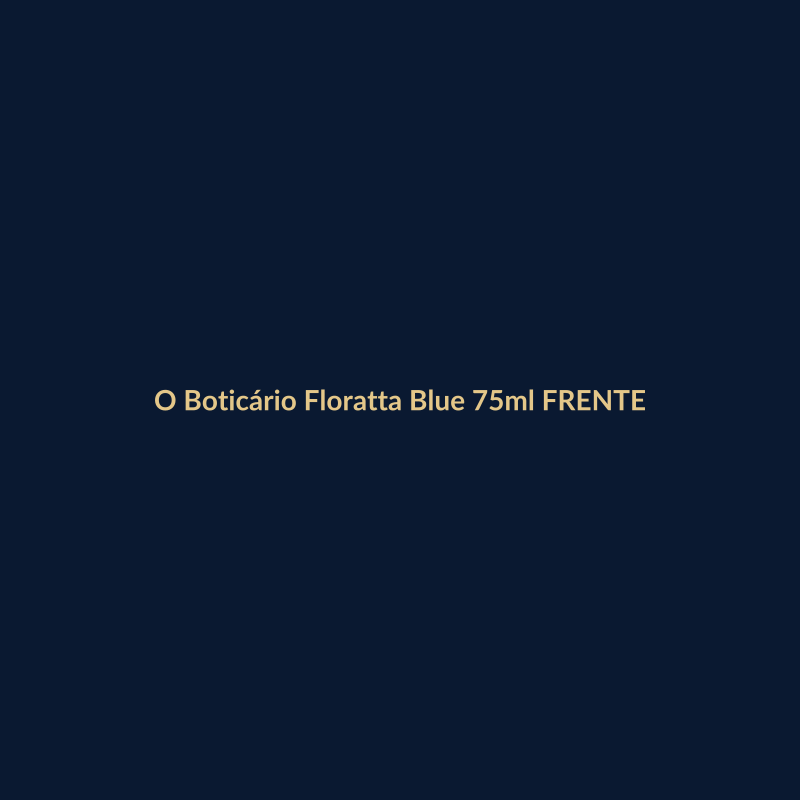 O Boticário Floratta Blue 75ml FRENTE