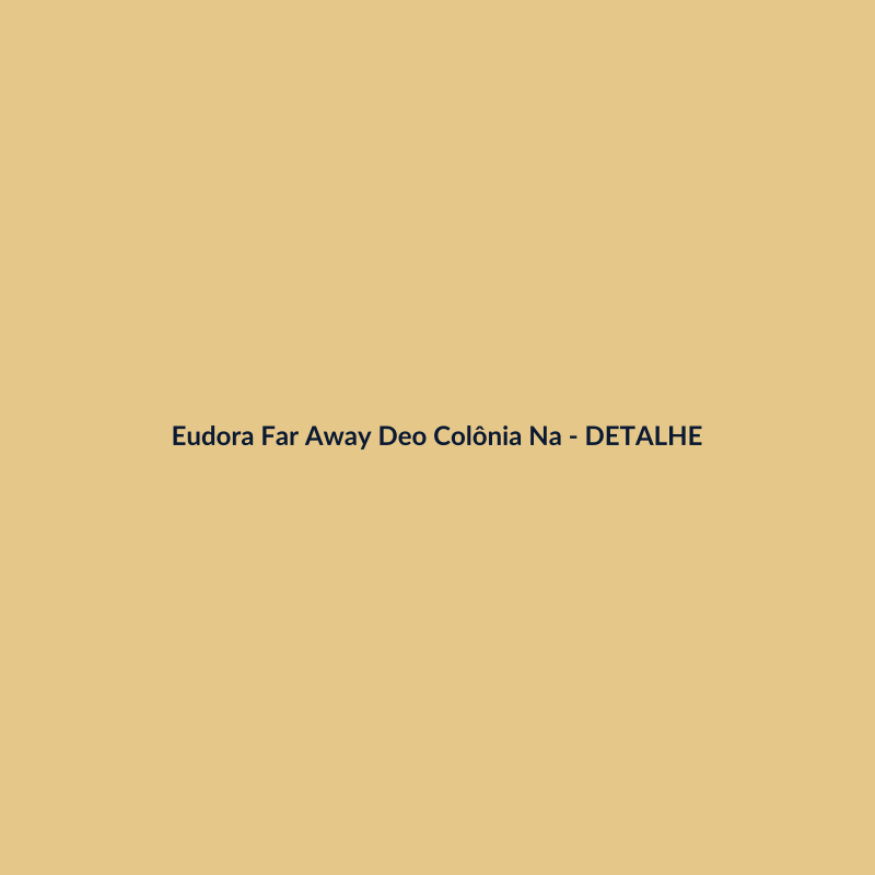 Eudora Far Away Deo Colônia Nacional 100ml - imagem 3