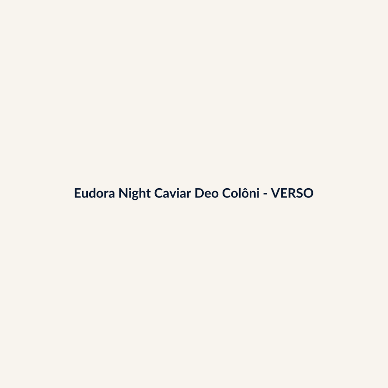 Eudora Night Caviar Deo Colônia Nacional 100g - imagem 2