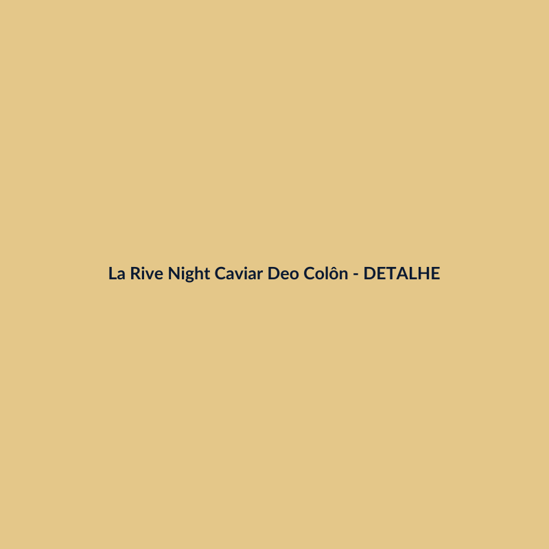 La Rive Night Caviar Deo Colônia Nacional 100g - imagem 3