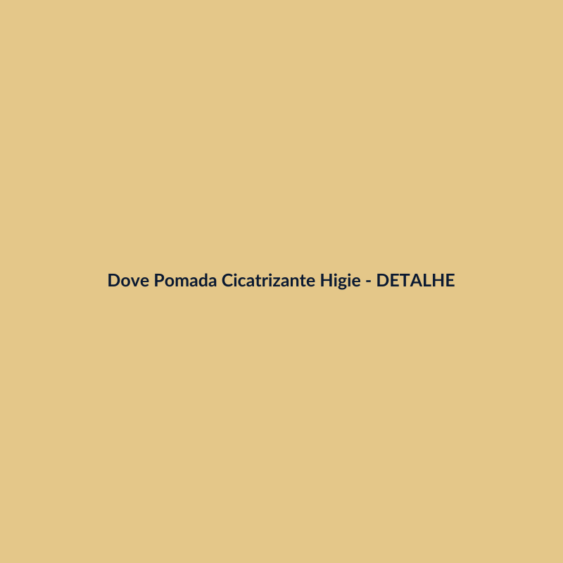 Dove Pomada Cicatrizante Higiene Pessoal Farmácia 200ml - imagem 3