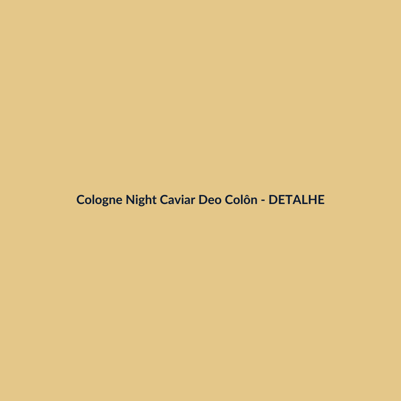 Cologne Night Caviar Deo Colônia Nacional 400ml - imagem 3