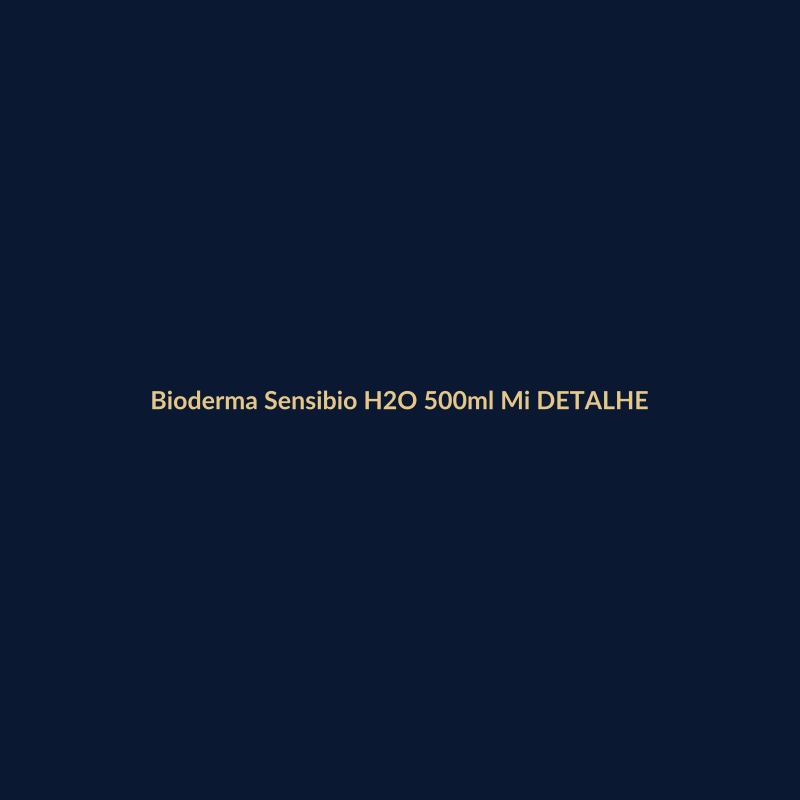 Bioderma Sensibio H2O 500ml Micelar DETALHE