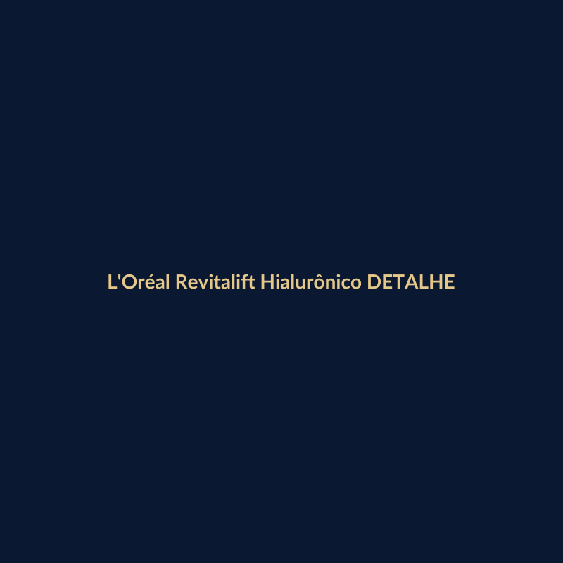 L'Oréal Revitalift Hialurônico 30ml DETALHE