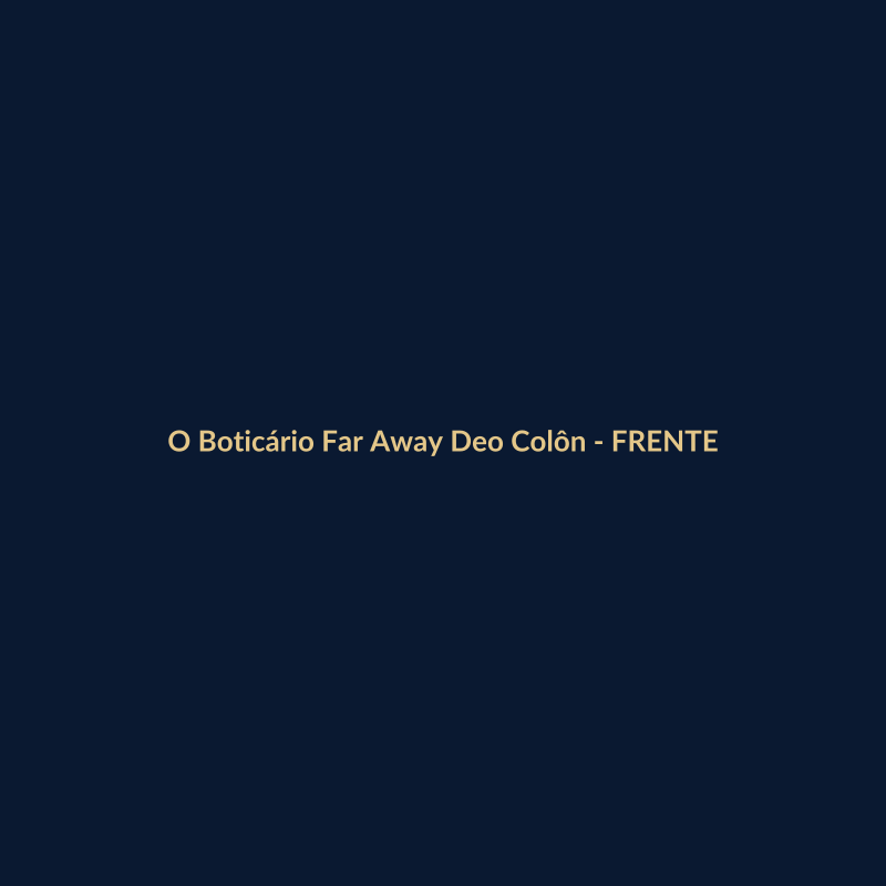O Boticário Far Away Deo Colônia Nacional 150ml - imagem 1