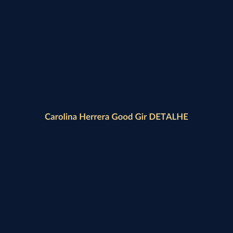 Carolina Herrera Good Girl EDP 80ml DETALHE