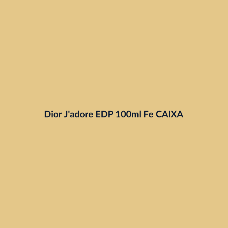 Dior J'adore EDP 100ml Feminino CAIXA