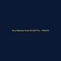Paco Rabanne Good Girl EDT Perfume Importado 30ml - imagem 1