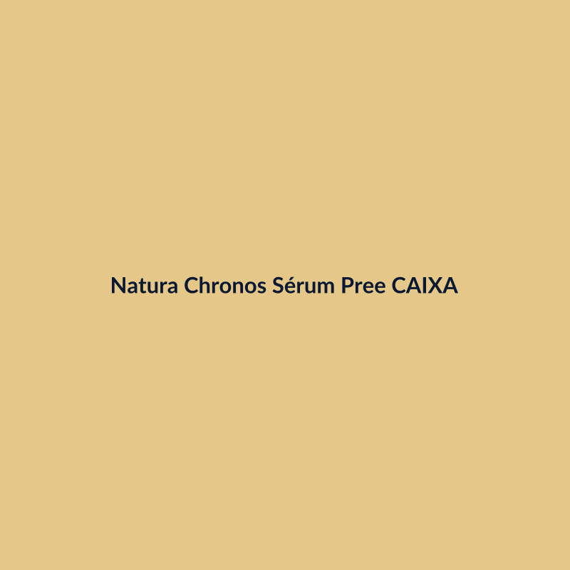 Natura Chronos Sérum Preenchimento 30ml CAIXA