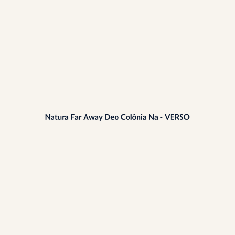 Natura Far Away Deo Colônia Nacional 100ml - imagem 2