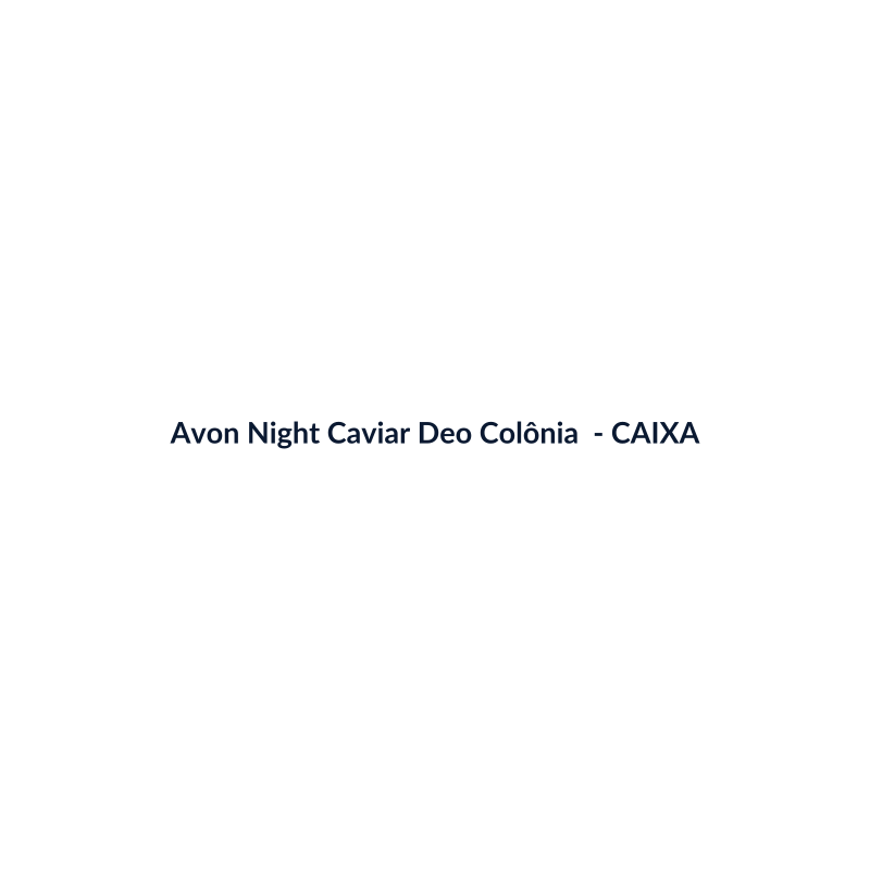Avon Night Caviar Deo Colônia Nacional 90ml - imagem 4