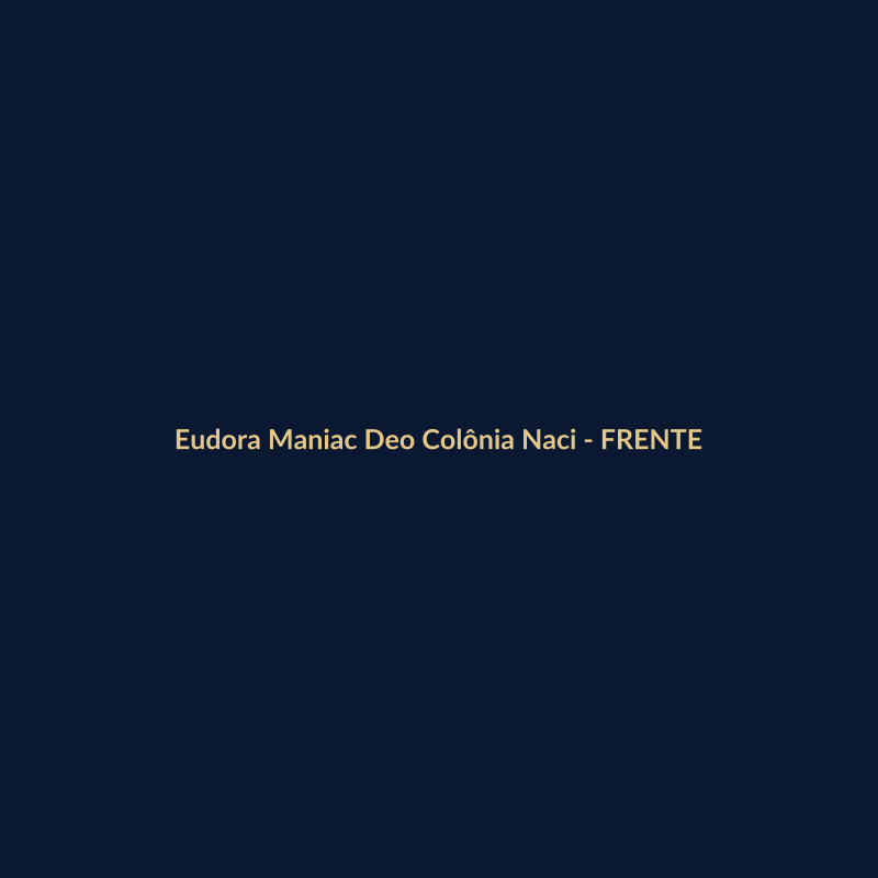 Eudora Maniac Deo Colônia Nacional 100g - imagem 1